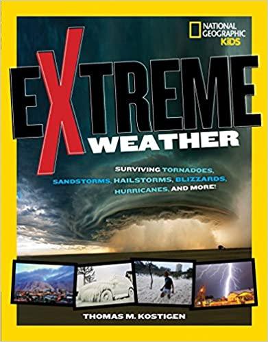 Extreme Weather: Surviving Tornadoes, Sandstorms, Hailstorms, Blizzards, Hurricanes, and More! (National Geographic Kids) - Spectrawide Bookstore