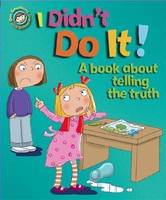Our Emotions and Behaviour: I Didn't Do It! A Book About Telling the Truth - Spectrawide Bookstore