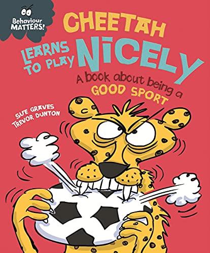 Behaviour Matters: Cheetah Learns to Play Nicely - A book about being a good sport - Spectrawide Bookstore