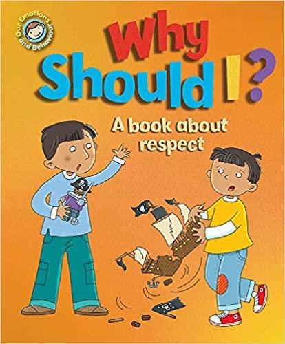 Our Emotions and Behaviour: Why Should I ? - A Book About Respect - Spectrawide Bookstore