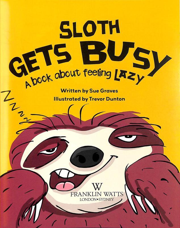 Behaviour Matters: Sloth Gets Busy A book about feeling lazy - Spectrawide Bookstore
