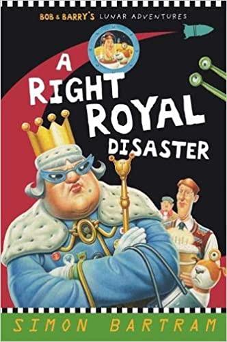 Bob & Barry's Lunar Adventure - A Right Royal Disaster - Spectrawide Bookstore