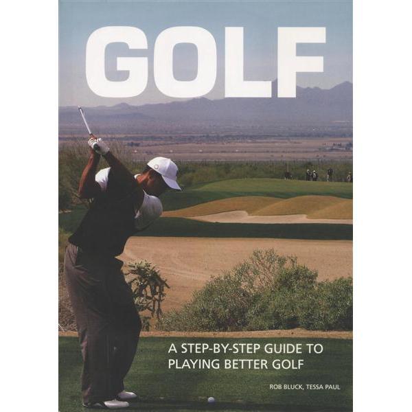 Golf Tutorial Book Golf - A Step-By-Step-Guide to Playing Better Golf