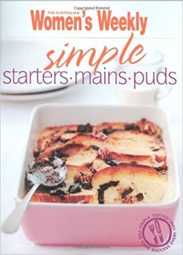 Australian Woman’s Weekly - Simple Starters, Mains, Puddings - Spectrawide Bookstore