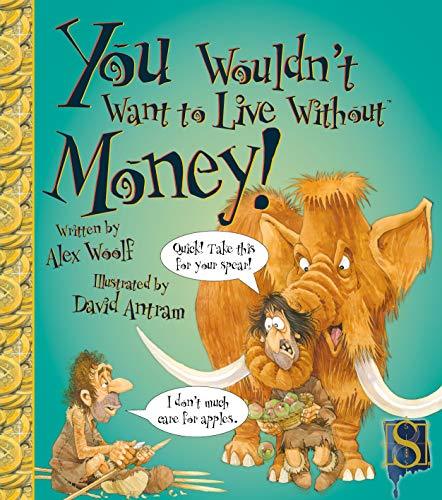 You Wouldn't Want to Live Without Money! - Spectrawide Bookstore