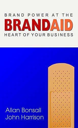 Brand Power At The Brandaid Heart of Your Business - Spectrawide Bookstore