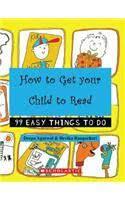 How to Get Your Child to Read - 99 Easy Things To Do - Spectrawide Bookstore