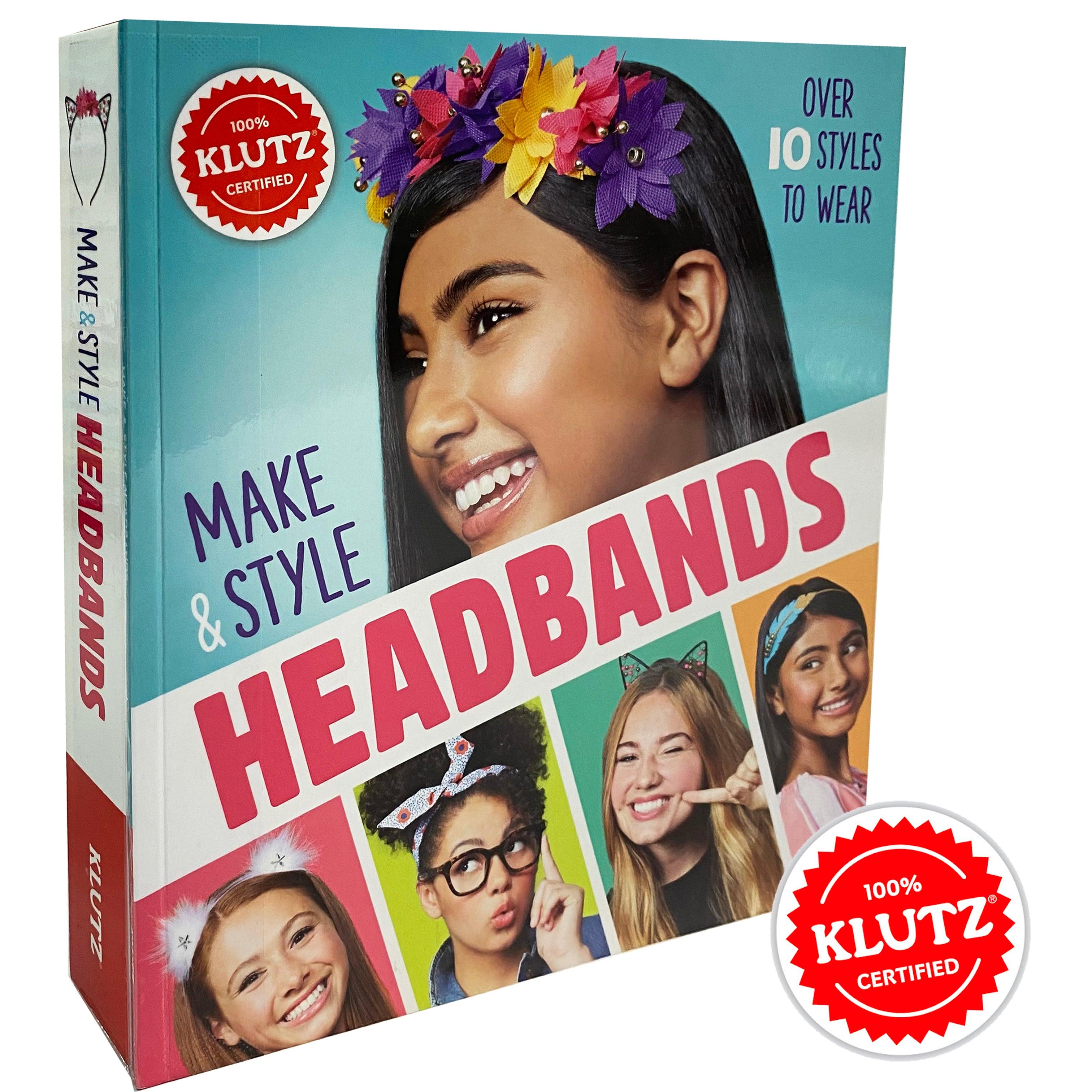 KLUTZ - Make & Style Headbands over 10 styles to wear - Spectrawide Bookstore