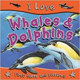 Miles Kelly - I Love Whales & Dolphins First facts and Pictures - Spectrawide Bookstore