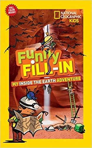 NATIONAL GEOGRAPHIC KIDS - FUNNY FILL-IN - MY INSIDE THE EARTH ADVENTURE - Spectrawide Bookstore