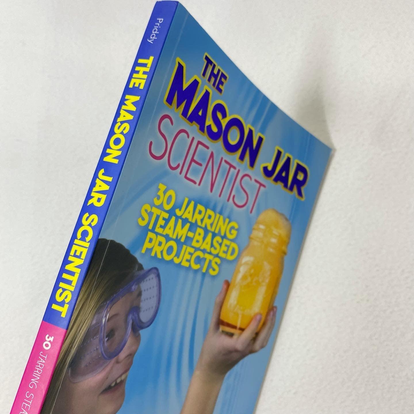 The Mason Jar Scientist - 30 Jarring STEAM-Based Projects - Spectrawide Bookstore