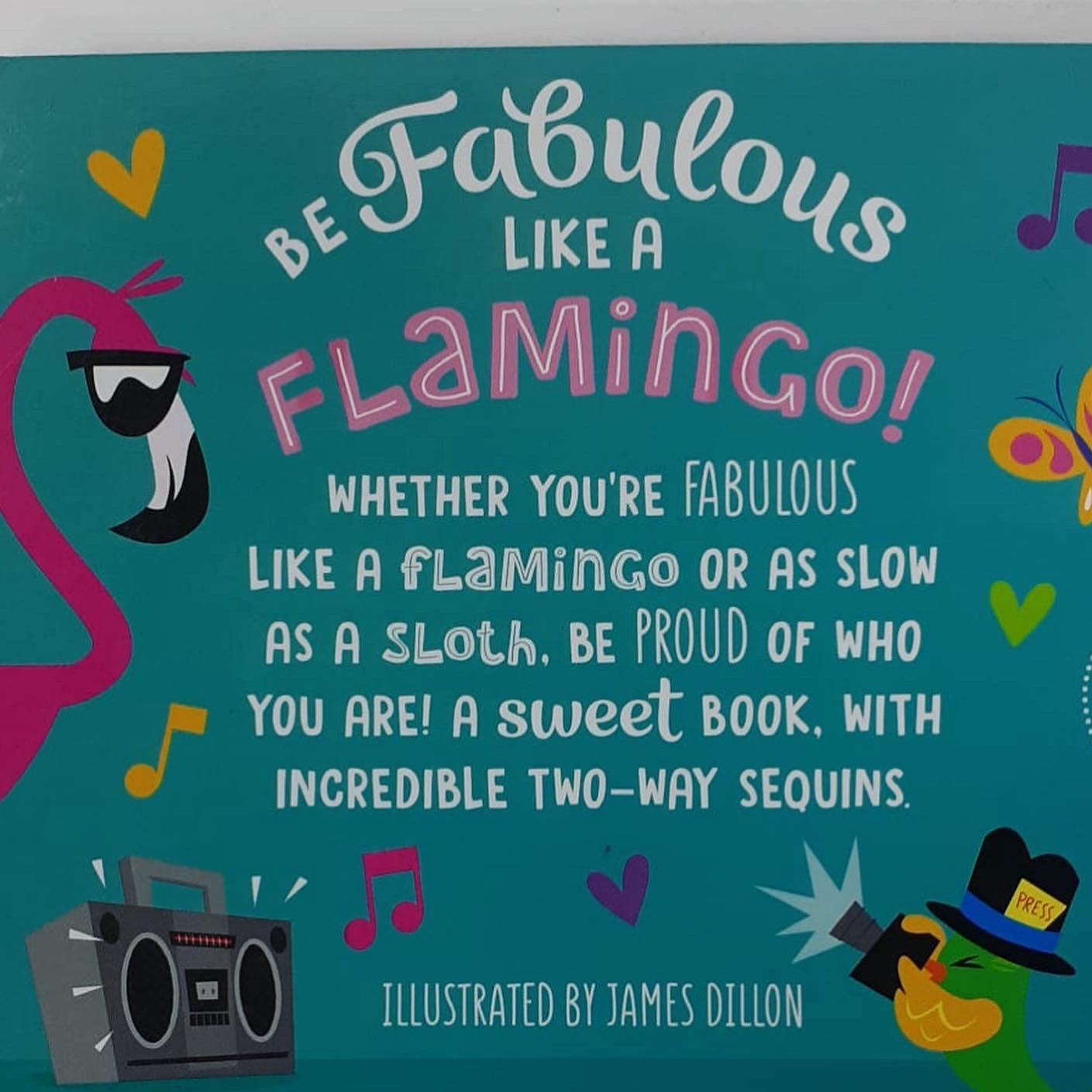 Be Fabulous Like a Flamingo (Two-Way Sequins) Board Book - Spectrawide Bookstore