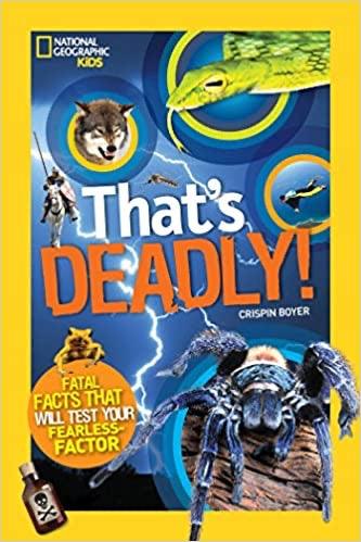 NATIONAL GEOGRAPHIC KIDS - That’s DEADLY! - Spectrawide Bookstore