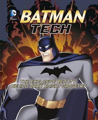 DC COMICS - BATMAN TECH - The Explosive Reality Behind Dark Knight Gaogetry - Spectrawide Bookstore