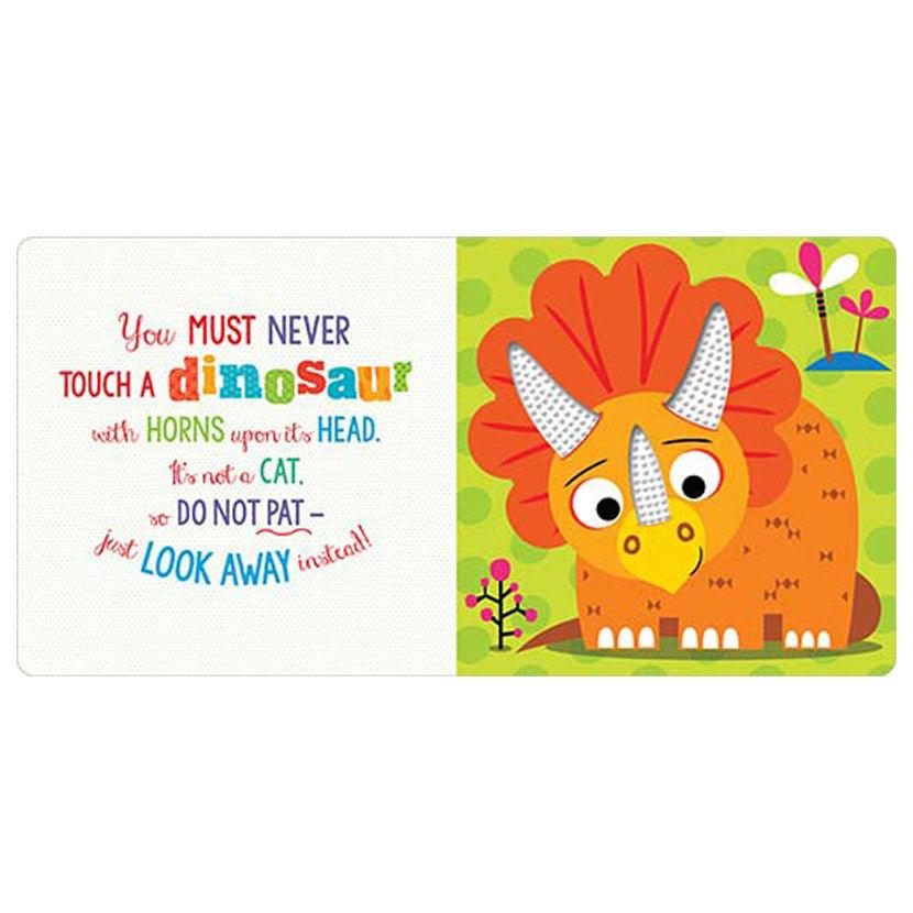 Never Touch a Dinosaur - Touch and Feel Board Book - Spectrawide Bookstore